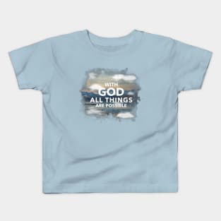 With God all things are possible Kids T-Shirt